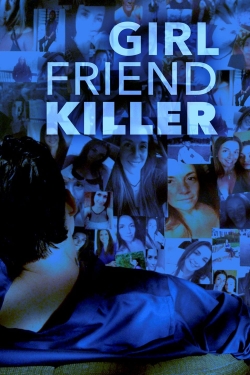 Watch free Girlfriend Killer movies Hd online