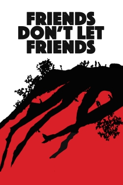 Watch free Friends Don't Let Friends movies Hd online