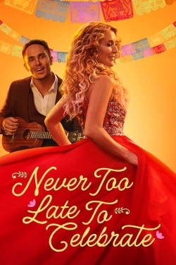 Watch free Never Too Late to Celebrate movies Hd online