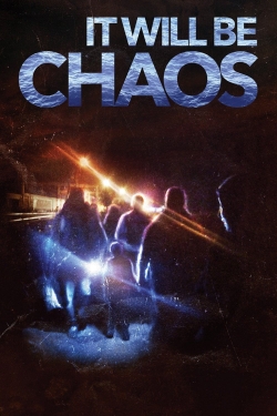 Watch free It Will be Chaos movies Hd online