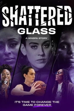 Watch free Shattered Glass: A WNBPA Story movies Hd online