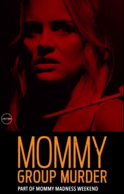 Watch free Mommy Group Murder movies Hd online