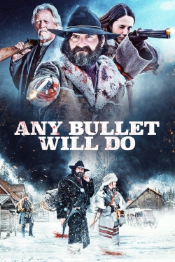 Watch free Any Bullet Will Do movies Hd online