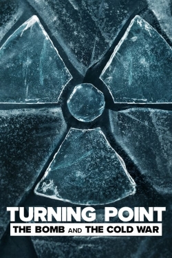 Watch free Turning Point: The Bomb and the Cold War movies Hd online