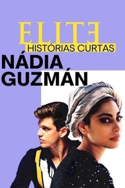 Watch free Elite Short Stories: Nadia Guzmán movies Hd online