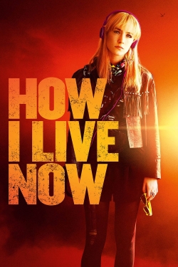 Watch free How I Live Now movies Hd online