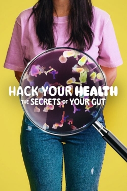 Watch free Hack Your Health: The Secrets of Your Gut movies Hd online