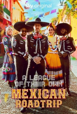 Watch free A League of Their Own: Mexican Road Trip movies Hd online