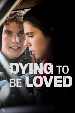 Watch free Dying to Be Loved movies Hd online