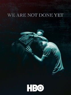 Watch free We Are Not Done Yet movies Hd online