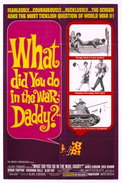 Watch free What Did You Do in the War, Daddy? movies Hd online