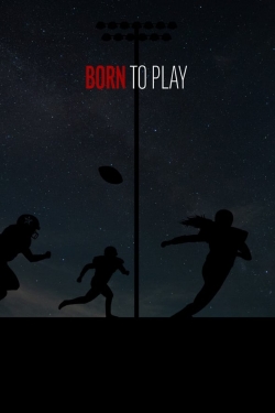 Watch free Born to Play movies Hd online