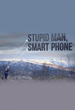 Watch free Stupid Man, Smart Phone movies Hd online