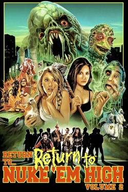 Watch free Return to... Return to Nuke 'Em High AKA Vol. 2 movies Hd online