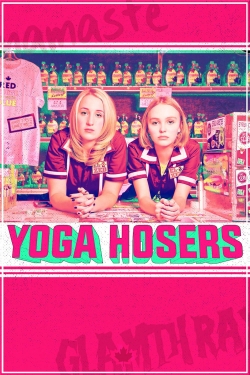 Watch free Yoga Hosers movies Hd online