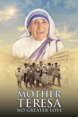 Watch free Mother Teresa: No Greater Love movies Hd online