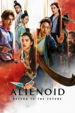 Watch free Alienoid: Return to the Future movies Hd online