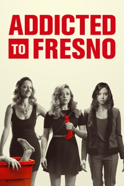 Watch free Addicted to Fresno movies Hd online