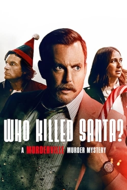 Watch free Who Killed Santa? A Murderville Murder Mystery movies Hd online