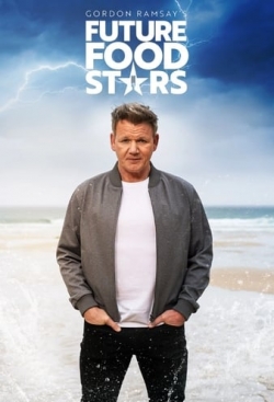 Watch free Gordon Ramsay's Future Food Stars movies Hd online