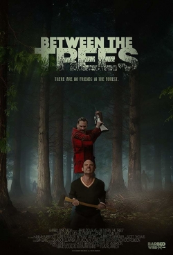 Watch free Between the Trees movies Hd online