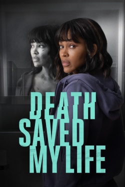 Watch free Death Saved My Life movies Hd online