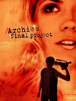 Watch free Archie's Final Project movies Hd online