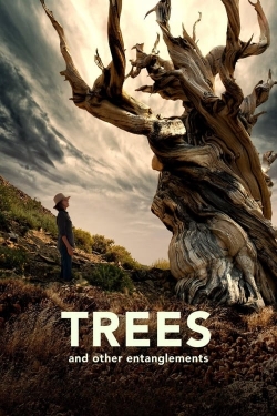 Watch free Trees and Other Entanglements movies Hd online