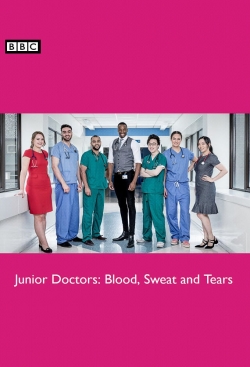 Watch free Junior Doctors: Blood, Sweat and Tears movies Hd online