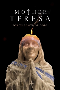 Watch free Mother Teresa: For the Love of God? movies Hd online