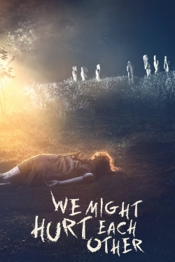 Watch free We Might Hurt Each Other movies Hd online