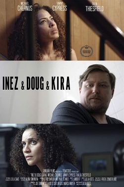 Watch free Inez & Doug & Kira movies Hd online