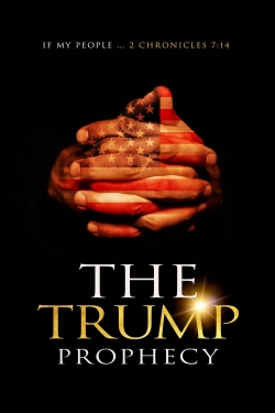 Watch free The Trump Prophecy movies Hd online