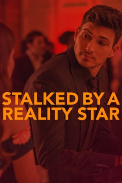 Watch free Stalked by a Reality Star movies Hd online