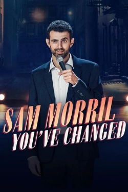 Watch free Sam Morril: You've Changed movies Hd online