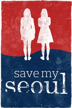 Watch free Save My Seoul movies Hd online