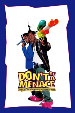 Watch free Don't Be a Menace to South Central While Drinking Your Juice in the Hood movies Hd online