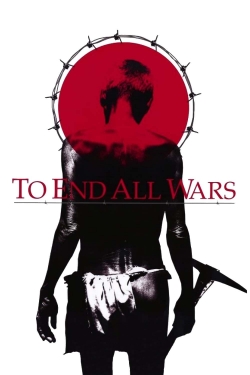 Watch free To End All Wars movies Hd online