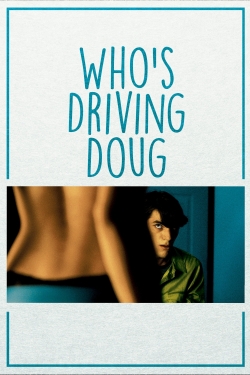 Watch free Who's Driving Doug movies Hd online