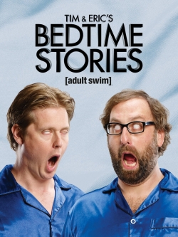 Watch free Tim and Eric's Bedtime Stories movies Hd online