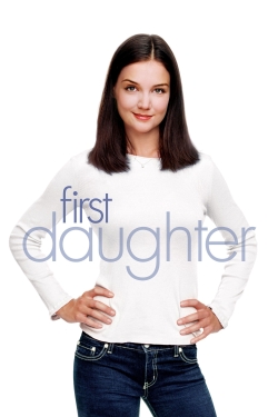 Watch free First Daughter movies Hd online