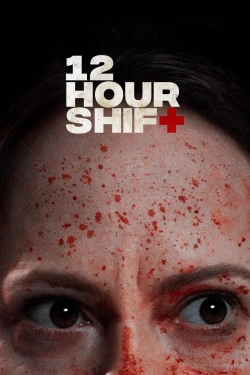 Watch free 12 Hour Shift movies Hd online