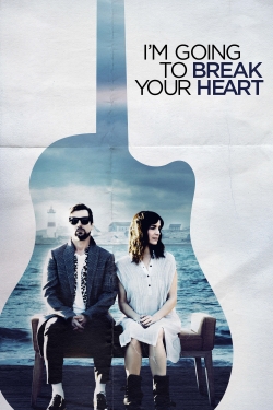 Watch free I'm Going to Break Your Heart movies Hd online