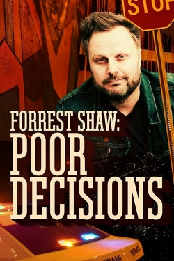 Watch free Forrest Shaw: Poor Decisions movies Hd online