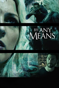 Watch free By Any Means movies Hd online