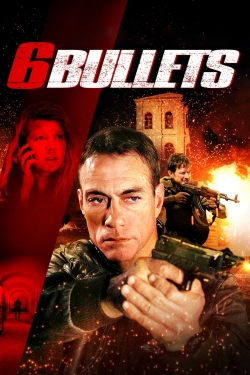 Watch free 6 Bullets movies Hd online