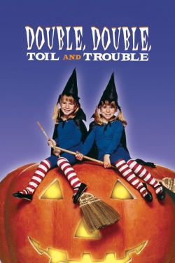 Watch free Double, Double, Toil and Trouble movies Hd online