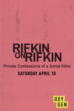 Watch free Rifkin on Rifkin: Private Confessions of a Serial Killer movies Hd online