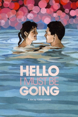 Watch free Hello I Must Be Going movies Hd online