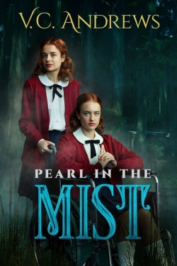 Watch free V.C. Andrews' Pearl in the Mist movies Hd online